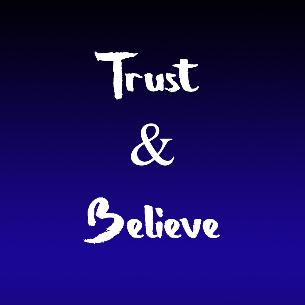 Trust believe 