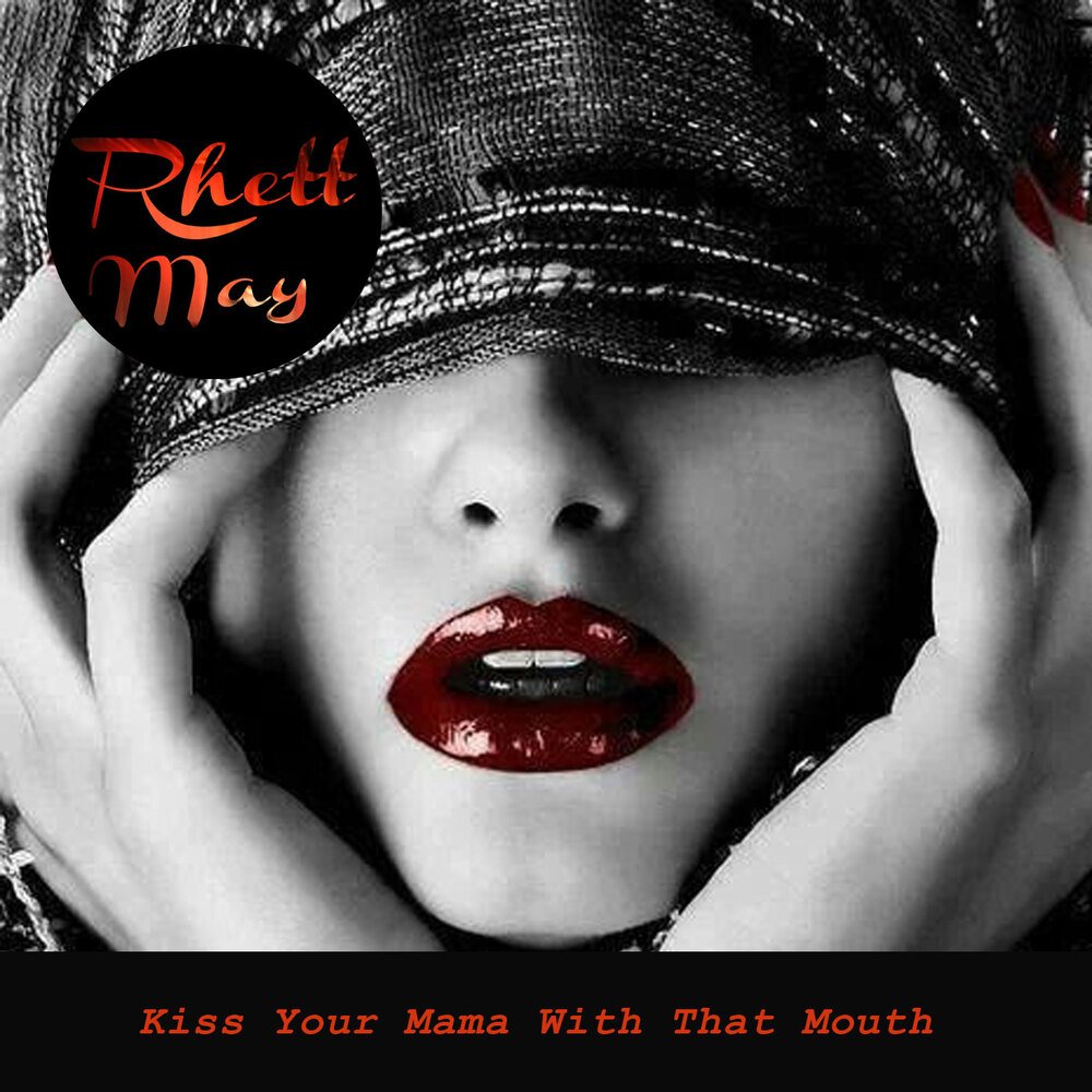 Kiss your mama with that mouth artwork