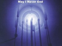 May I Never End