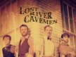 The Lost River Cavemen