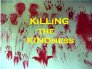 KILLING the KINDness