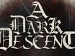 A Dark Descent