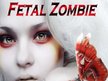 "Fetal Zombie"
