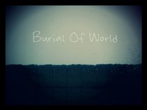BOW (Burial Of World)