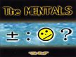 THE MENTALS