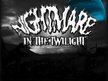 Nightmare In The Twilight