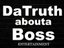 DaTruthAboutaBoss ENT (Artist)