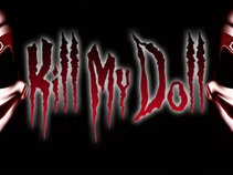 KILL MY DOLL