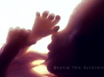 Beyond This Existence