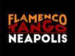 FLAMENCO TANGO NEAPOLIS