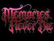 Memories Never Die©