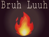 Bruh Luuh (Artist / Producer)