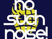 No Such Noise!