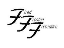 Fired, Frosted, Forbidden