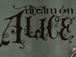 Dream on Alice