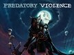 PREDATORY VIOLENCE