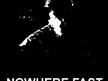 Nowhere Fast