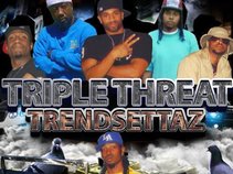 TRIPLE THREAT TRENDSETTAZ