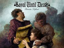 LOYAL UNTIL DEATH