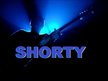 SHORTY