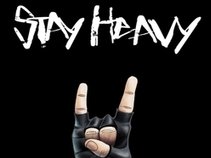 STAY HEAVY