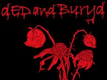 dED and BURYd