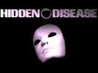 HIDDEN DISEASE