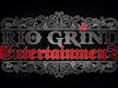 Rio Grind Ent