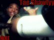 Tae Shawtyy