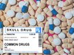 Skull Drug
