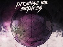 Promise Me Empires