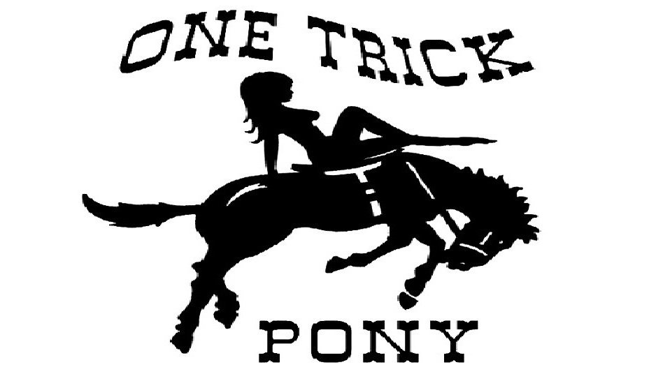 One Trick Pony | ReverbNation