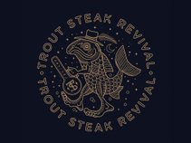 Trout Steak Revival