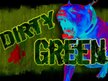 Dirty Green