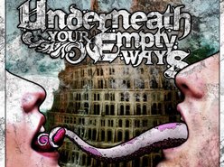 Underneath Your Empty Ways