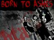 Born To Ashes