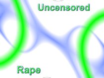 Uncensored Rape