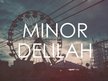 Minor Delilah