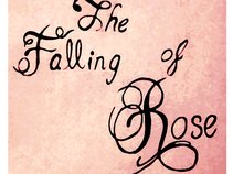 The Falling Of Rose