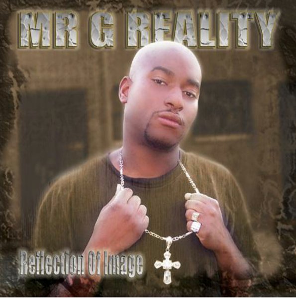Reflection of Image Album Mr. G Reality | ReverbNation