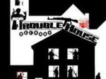 TROUBLE HOUSE RECORDS