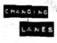 Changing Lanes