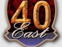 40 EAST