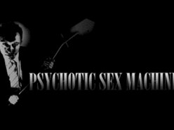 Psychotic Sex Machines | ReverbNation