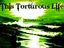 this torturous life