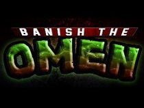 Banish The Omen