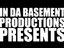 In Da Basement Productions Presents