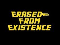 Erased from Existence
