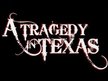 A TRAGEDY IN TEXAS