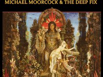 Michael Moorcock & The Deep Fix